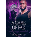 A Game of Fae: Book 3 of The Purple Door District Series