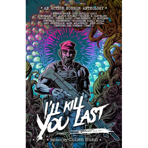 I'll Kill You Last: An 80's Action Horror Anthology
