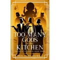 Too Many Gods in the Kitchen