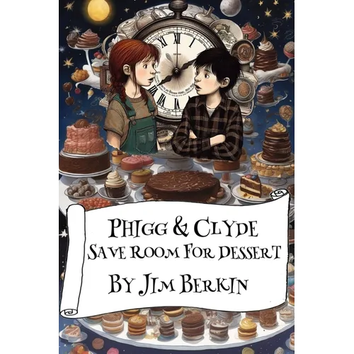 Phigg & Clyde Save Room For Dessert