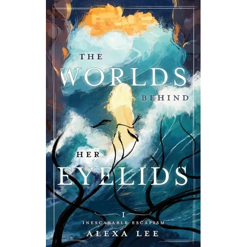 The Worlds Behind Her Eyelids