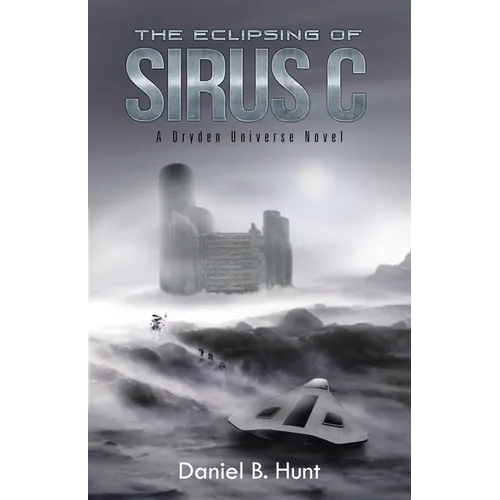 The Eclipsing of Sirus C: A Dryden Universe Novel