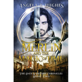 Merlin & The Magic of Time: The Once & Future Chroncles, Book 2