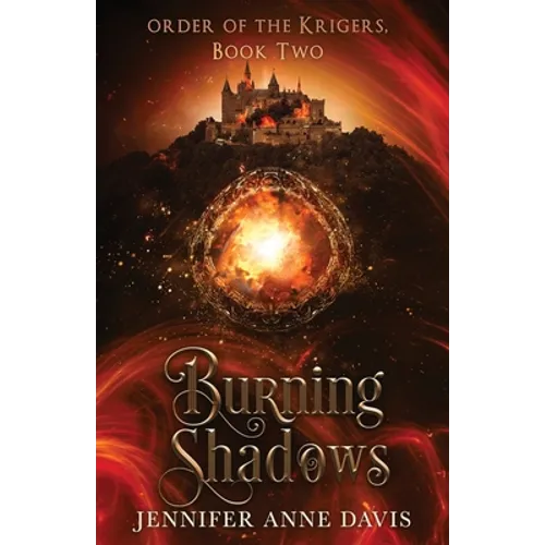 Burning Shadows: Order of the Krigers, Book 2