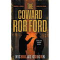The Coward Rob Ford: A Contemporary Western Thriller Series