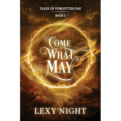 Come What May: Tales of Forgotten Fae