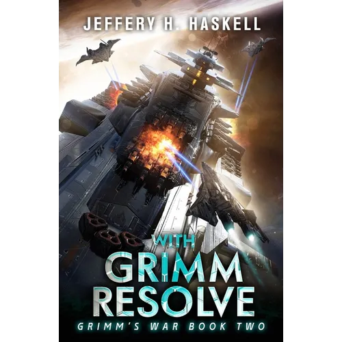 With Grimm Resolve: A Military Sci-Fi Series