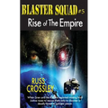 Blaster Squad #5 Rise of the Empire