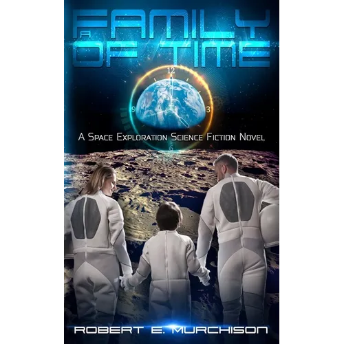 A Family of Time: A Space Exploration Science Fiction Novel