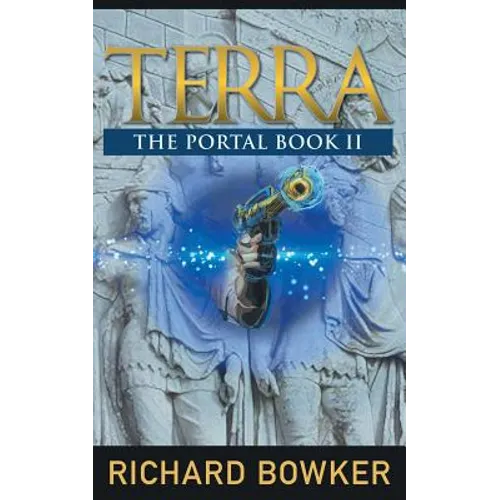 TERRA (The Portal Series, Book 2): An Alternative History Adventure