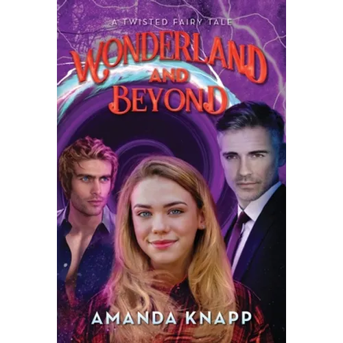 Wonderland and Beyond: A Twisted Fairy Tale