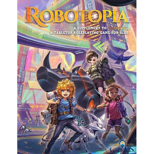 Robotopia: A Supplement To Starport, A Tabletop Roleplaying Game For Kids