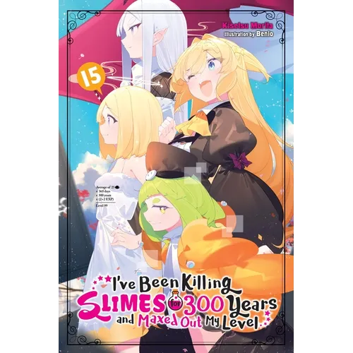 I've Been Killing Slimes for 300 Years and Maxed Out My Level, Vol. 15: Volume 15