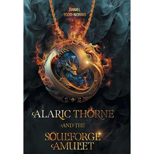 Alaric Thorne and the Soulforge Amulet