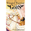 The Winged Warrior of the Gods: Book 1