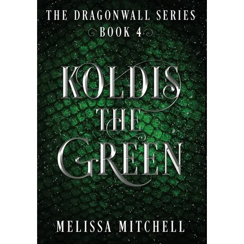 Koldis the Green: A Slow Burn Fantasy Series