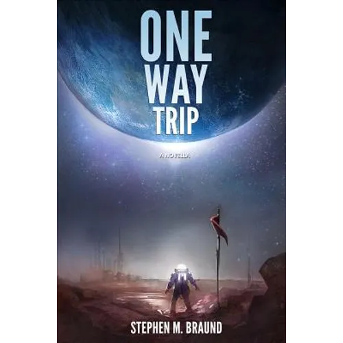 One Way Trip: A Novella