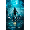 Thistle Witch: Anaïs Blue Book One