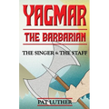 Yagmar the Barbarian: The Singer and the Staff