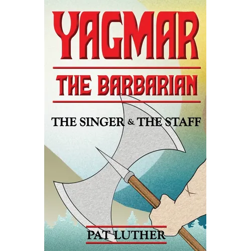 Yagmar the Barbarian: The Singer and the Staff