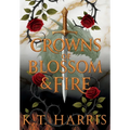 Crowns of Blossom & Fire