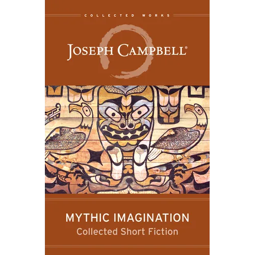 Mythic Imagination: Collected Short Fiction