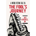 A Weird Fiction Tale III: The Fool's Journey
