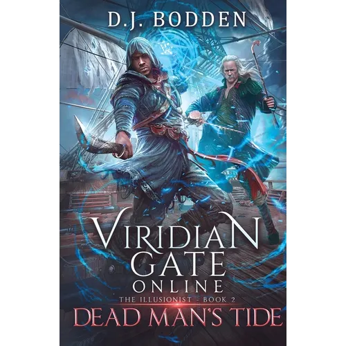 Viridian Gate Online: Dead Man's Tide (the Illusionist Book 2)