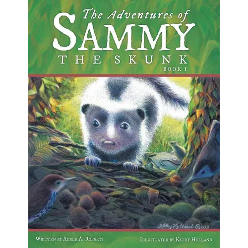 The Adventures of Sammy the Skunk: Book 1