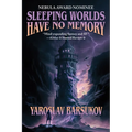 Sleeping Worlds Have No Memory