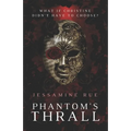 Phantom's Thrall: A Dark RH MMM+F Phantom of the Opera Retelling