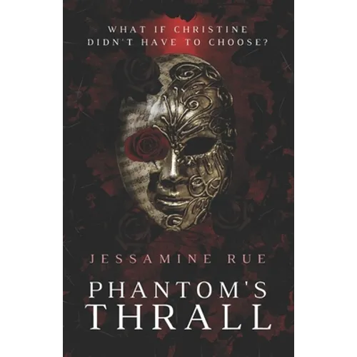 Phantom's Thrall: A Dark RH MMM+F Phantom of the Opera Retelling