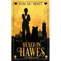 Hexed in Hawes: Magic, menace, & snark in a Yorkshire Urban Fantasy