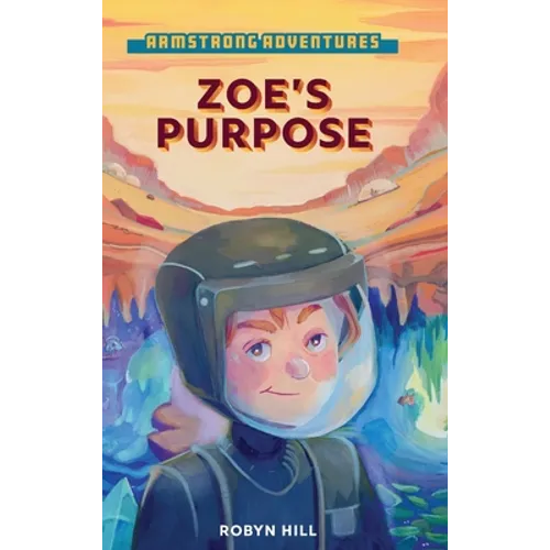 Armstrong Adventures - Zoe's Purpose