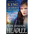 King Arthur's Sister: The Once and Future Queen