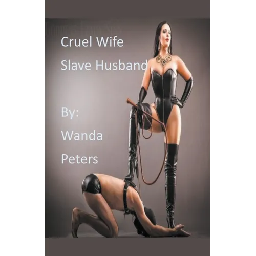 Cruel Wife, Slave Husband