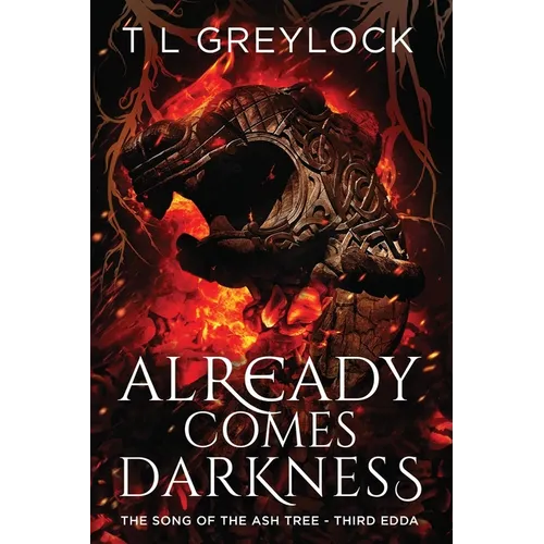 Already Comes Darkness: The Song of the Ash Tree - Third Edda