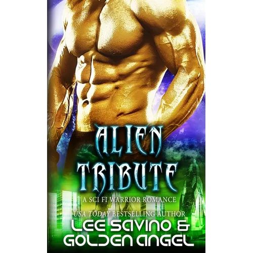 Alien Tribute: A sci fi warrior romance