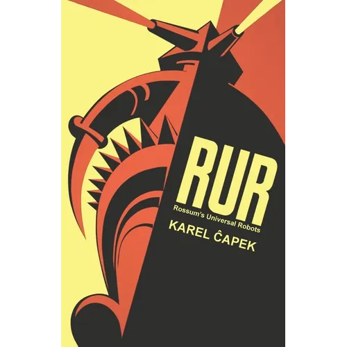 R.U.R. Or, Rossum's Universal Robots
