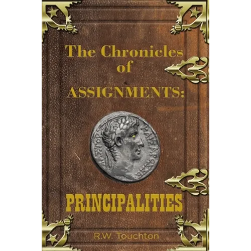 The Chronicles of Assignments: Principalities