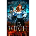 Hex of the Witch: An Urban Fantasy Novel