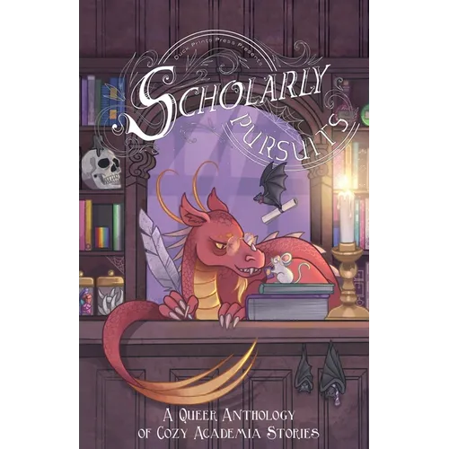 Scholarly Pursuits: A Queer Anthology of Cozy Academia Stories