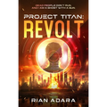Project Titan: Revolt