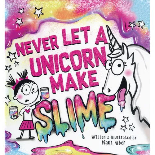 Never Let a Unicorn Make Slime