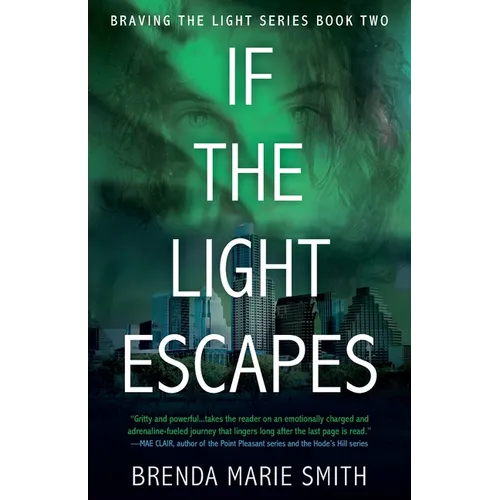 If the Light Escapes: Braving The Light Series Book 2