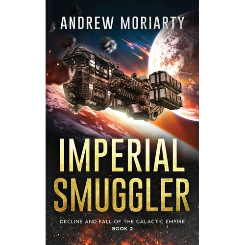 Imperial Smuggler: Decline and Fall of the Galactic Empire Book 2