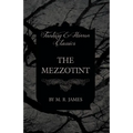 The Mezzotint (Fantasy and Horror Classics)