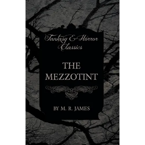 The Mezzotint (Fantasy and Horror Classics)