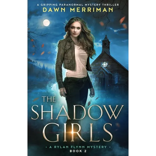 The Shadow Girls: A gripping paranormal mystery thriller