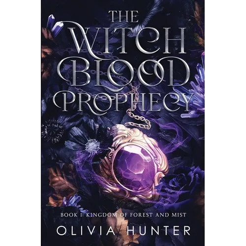 The Witch Blood Prophecy - Book 1: Kingdom of Forest and Mist